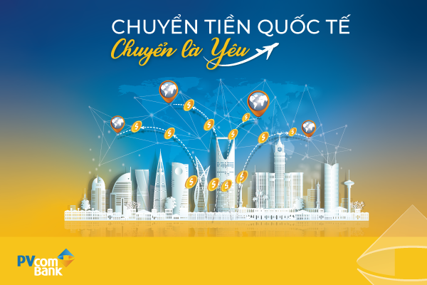 Chuyển Tiền Quốc Tế – Dịch Vụ Cần Thiết Trong Thời Đại Hiện Nay